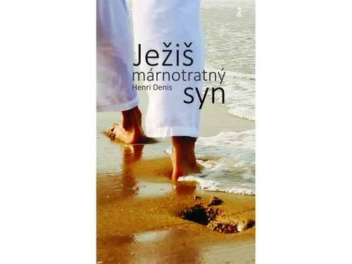 Ježiš - márnotratný syn - Henri Denis