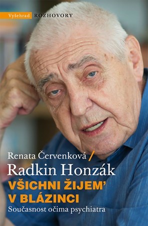 Kniha Všichni žijem v blázinci - Radkin Honzák,Renata Červenková,Miroslav Barták
