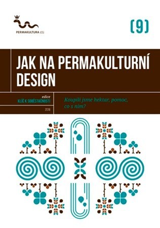 Jak na permakulturní design - Kolektív autorov