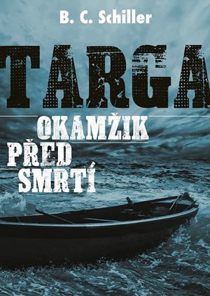 Targa: Okamžik před smrtí - B.C. Schiller