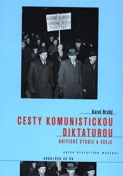 Cesty komunistickou diktaturou - Karel Hrubý