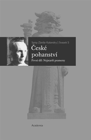 České pohanství (První díl: Nejstarší prameny) - Záviš Kalandra