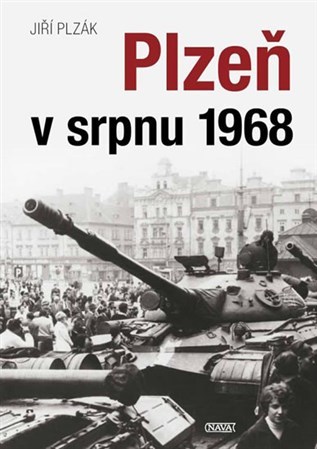 Plzeň v srpnu 1968 - Jiří Plzák