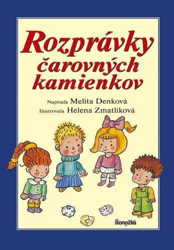 Rozprávky čarovných kamienkov 3. vydanie - Melita Denková