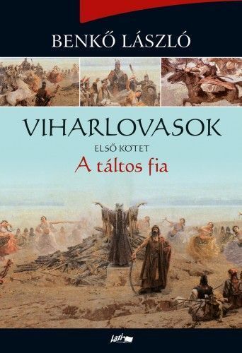 Viharlovasok I. - A táltos fia