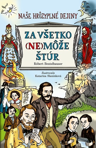 Kniha Za všetko (ne)môže Štúr (Naše hrôzyplné dejiny)