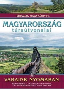 Magyarország túraútvonalai - Váraink nyomában - Balázs Nagy