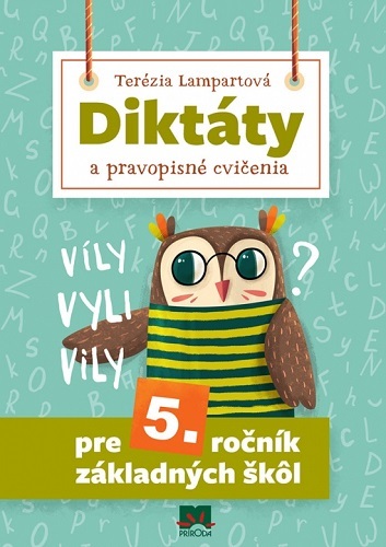 Diktáty a pravopisné cvičenia pre 5. ročník základných škôl, 2. vydanie - Terézia Lampartová