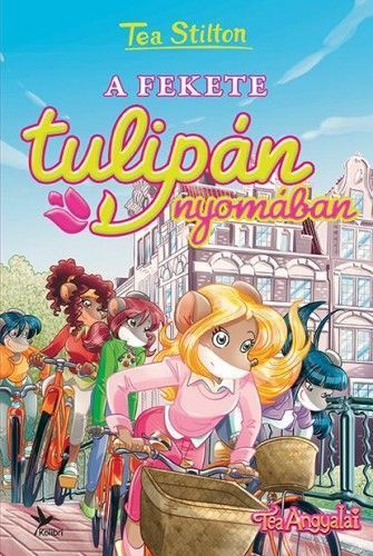 A fekete tulipán nyomában - Tea Angyalai