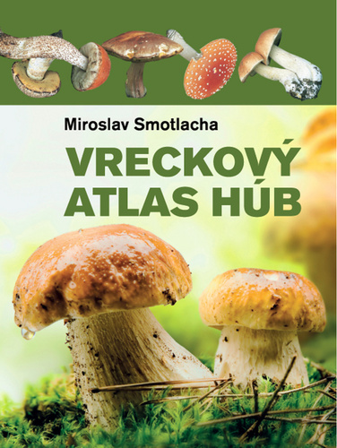 Vreckový atlas húb - Miroslav Smotlacha,Josef Erhart,Marie Erhartová