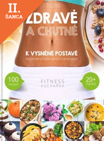Lacná kniha Zdravě a chutně k vysněné postavě