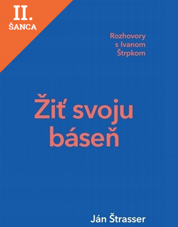 Lacná kniha Žiť svoju báseň - Rozhovory s Ivanom Štrpkom