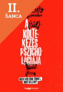 Lacná kniha A (túl)költekezés pszichológiája - Miért költünk többet, mint kellene?