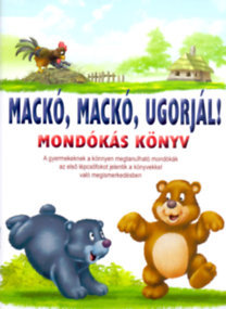 Mackó, mackó ugorjál!