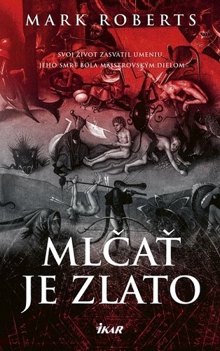Kniha Mlčať je zlato - Mark Roberts,Martin Štulrajter