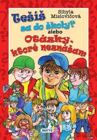 Kniha Tešíš sa do školy? alebo Otázky, ktoré neznášam
