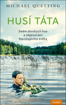 Kniha Husí táta s podtitulem - Sedm divokých hus a objevování fascinujícího světa