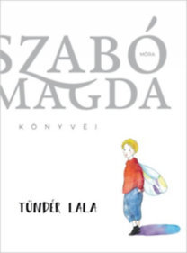 Tündér Lala - Magda Szabó
