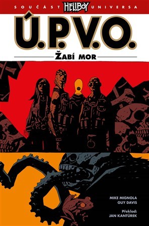 Ú.P.V.O. 3: Žabí mor (2. upravené vydání) - Mike Mignola,Guy Davis,Jan Kantůrek