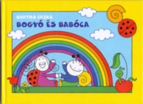 Bogyó és Babóca - A Barátság, A Szivárvány