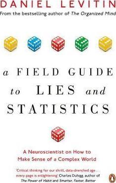 A Field Guide to Lies and Statistics