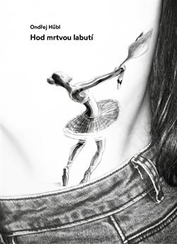 Hod mrtvou labutí - Ondřej Hübl kúpite na Panta Rhei