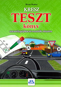 KRESZ TESZT könyv személygépkocsi-vezetők részére