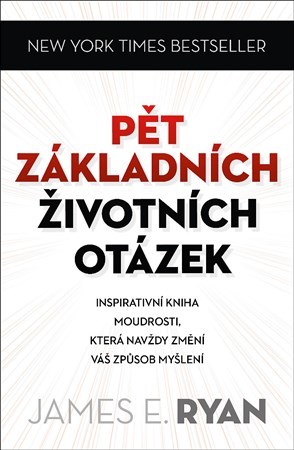 Kniha Pět základních životních otázek - James E. Ryan