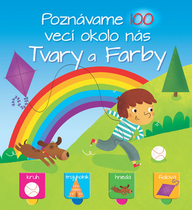 Poznávame 100 vecí okolo nás - Tvary a farby