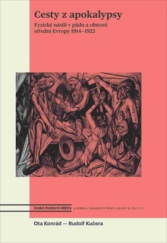 Kniha Cesty z apokalypsy - Fyzické násilí v pádu a obnově střední Evropy 1914-1922