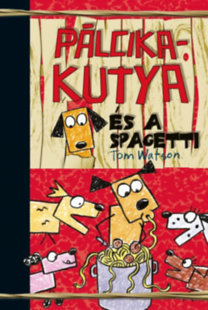 Kniha Pálcikakutya és a spagetti - Tom Watson