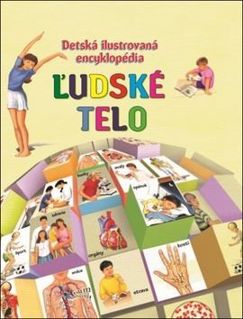Detská ilustrovaná encyklopédia - Ľudské telo