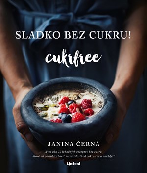 Kniha Sladko bez cukru! - Cukrfree