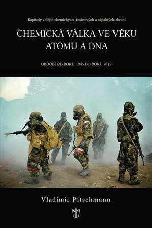 Chemická válka ve věku atomu a DNA - Vladimír Pitschmann