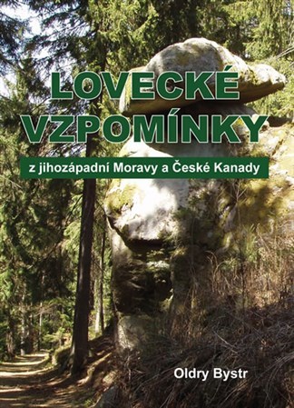 Kniha Lovecké vzpomínky z jihozápadní Moravy a České Kanady