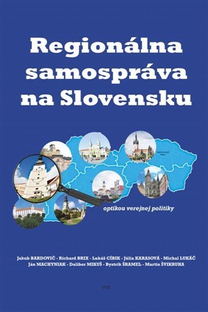 Kniha Regionálna samospráva na Slovensku optikou verejnej politiky - Kolektív autorov