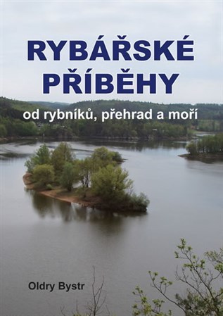 Kniha Rybářské příběhy od rybníků, přehrad a moří