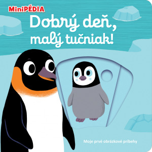Kniha MiniPÉDIA – Dobrý deň, malý tučniak!