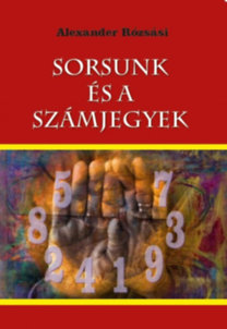 Sorsunk és a számjegyek - Alexander Rózsási