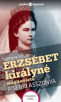 Erzsébet királyné magánélete - A senki asszonya