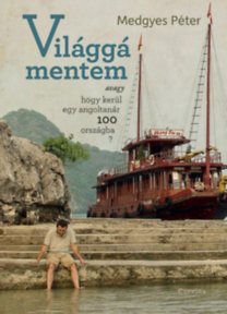 Világgá mentem - avagy hogy kerül egy angoltanár 100 országba?