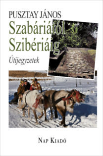 Szabáriától Szibériáig - Útijegyzetek - János Pusztay