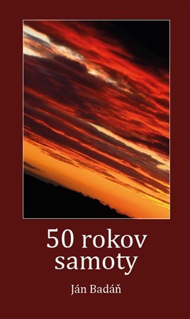 Kniha 50 rokov samoty - Ján Badáň