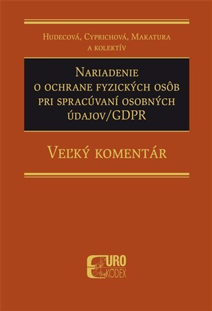 Nariadenie o ochrane fyzických osôb pri spracúvaní osobných údajov / GDPR