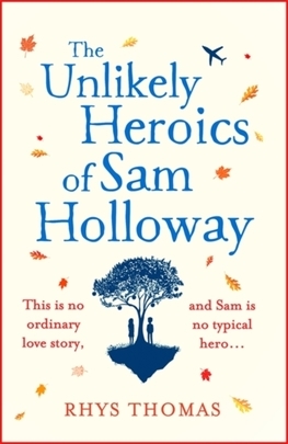 Kniha The Unlikely Heroics of Sam Holloway