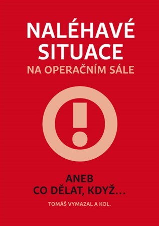 Naléhavé situace na operačním sále aneb Co dělat, když...