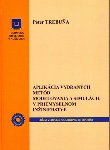 Kniha Aplikácia vybraných metód modelovania a simulácie v priemyselnom inžinierstve - Peter Trebuňa