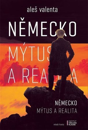 Kniha Německo - Mýtus a realita - Aleš Valenta
