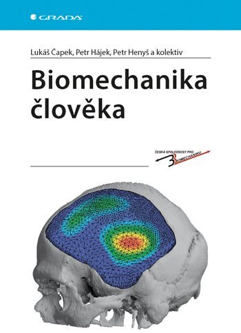 Biomechanika člověka - Lukáš Čapek,Petr Hájek,Petr Henyš,Kolektív autorov