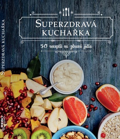 Superzdravá kuchařka